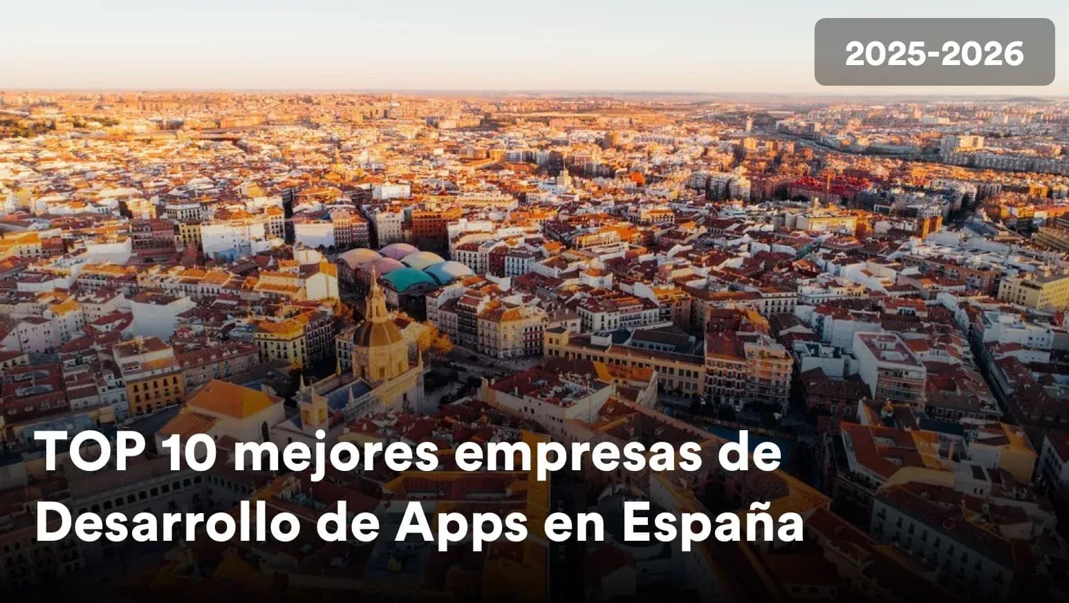Top 10 Empresas de Desarrollo de Apps en España (2025/2026)